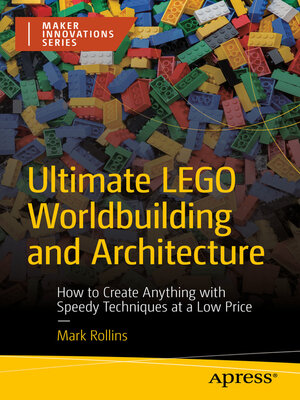 cover image of Ultimate LEGO Worldbuilding and Architecture